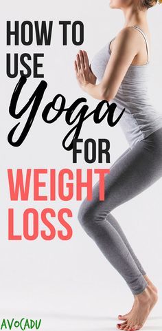 How to Use Yoga for Weight Loss | Lose Weight with Yoga | Yoga Tips for Beginners | http://avocadu.com/use-yoga-for-weight-loss/ Ashtanga Vinyasa Yoga, Yoga Beginners, Beginner Yoga, Yoga Iyengar, Yoga Exercises, Vinyasa Yoga, Yoga Sequences, Lose 50 Pounds, Yoga Tips