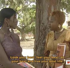 two women talking to each other in front of a tree with the words look your best feel your best, do your best and live your best life