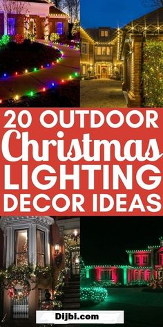 christmas lights and decorations in front of a house with the words 20 outdoor christmas lighting decor ideas