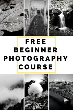 black and white photos with the words free beginner photography course on it's cover