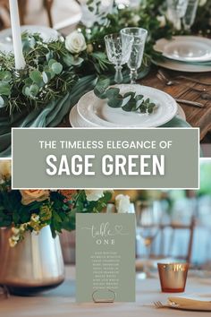 a table set with place settings and greenery on it, the title says the timeless elegance of sage green