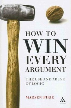 the book cover for how to win every argument, with an hammer and nut on it