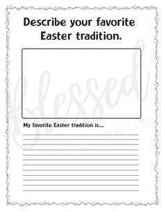 an easter writing paper with the words describe your favorite easter tradition in black and white