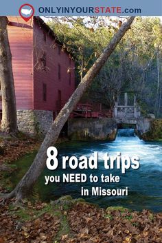 a red mill with text that reads 8 road trips you need to take in missouri