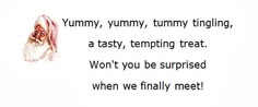 an image of a santa clause saying yummy, yummy stringy, a tasty, tempting treat won't you be surprised when we finally meet