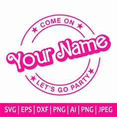 the logo for your name let's go party, with pink lettering and stars