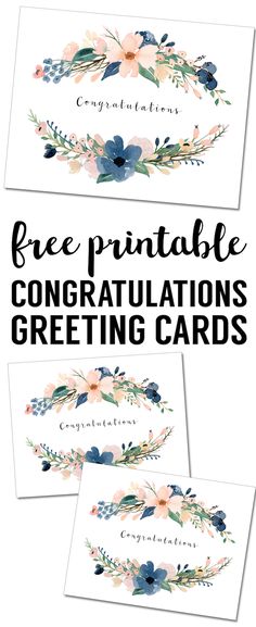 three free printable congratulations cards with flowers and greenery on the front, two are in