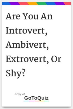 Shy Vs Introvert, How To Be Weird, How To Be Extroverted, Ambivert Quotes, Introvert Test, Introvert Wallpaper, Introvert Extrovert Quiz, Types Of Introverts