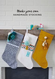 three stockings hanging from a mantel with the words make your own handmade stocking