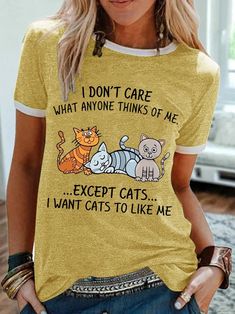 I Don’t Care What Anymore Thanks Of Me Except Cats I Want Cats To Like Me Letter Printed women's animal Tees. Cat Simple, What Day Is Today, Simple T Shirt, What Day Is It, Simple Tshirt, Who Cares, Unique Designers, Funny Shirt, Online Tops