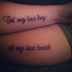 two arm tattoos with words on them that read,'out my last bay it's my last breath '