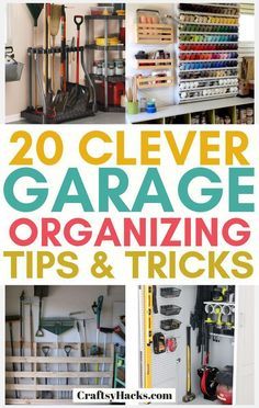 the book cover for 20 clever garage organizing tips and tricks