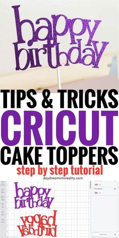 an advertisement for a birthday cake topper with the words tips and tricks cricut