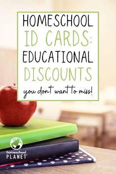 an apple sitting on top of books with the words homeschool id cards educational discounts you don't want to miss