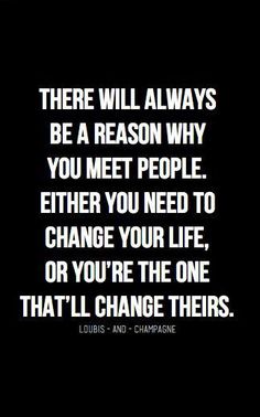 a black and white quote with the words, there will always be a reason why you meet people