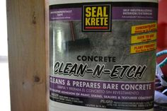 a can of seal krete concrete cleaner sitting on top of a wooden table