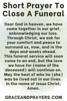 Are you seeking prayers to close a funeral? Then we hope you can use these 10 comforting prayers as you close a funeral of your loved one! Click to read all prayers to close a funeral. Bible Readings For Funerals, Comforting Prayers, Words For Sympathy Card, Sympathy Card Sayings, 6 Feet Under, Words Of Sympathy, In Loving Memory Quotes, Sympathy Messages, Memorial Ideas