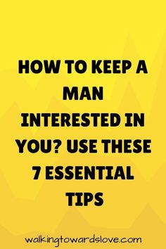 How To Keep Any Man Interested In You – 7 Essential Tips How To Keep Him Interested In You, How To Keep A Man Interested In You, How To Seduce A Man Tips, Male Psychology, Couple Advice, Emotional Intimacy, Small Gestures, Truth Or Dare Questions, Relationship Lessons