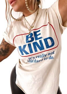 BE KIND (IT'S NOT THAT HARD TO DO) SIDE SLIT TEE Pebby Forevee Outfits, Luxury T Shirt Design, Ash Gray, For A Reason, Basic Tops, Basic Tees, Crop Tee, Feel Confident, Be Kind