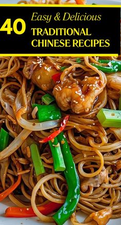 a plate full of noodles and vegetables with text overlay that reads 40 easy & delicious traditional chinese recipes