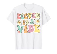 PRICES MAY VARY. Eleven Is A Vibe Funny 11th Birthday Gift For Boys,Girls,Kids Lightweight, Classic fit, Double-needle sleeve and bottom hem