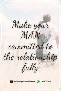 a couple embracing each other with the words make your man commited to the relationship fully