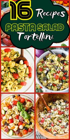 six different pictures of pasta salads with text overlay that reads 16 recipes pasta salad tortelli