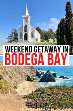 photo of a white church famous from movies and photography. photo of a beach with rocks below. text reads 'weekend getaway in bodega bay' Northern California Photography Locations, Bodega Bay California, Weekend Getaway California, Fun Trips, Sonoma Coast, Travel California, Bodega Bay, Travel Bucket List Usa