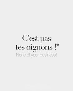 an advertisement with the words cest pas tes omons none of your business