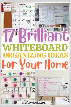 a whiteboard with the words 17 brilliant whiteboard organizing ideas for your home