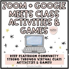 a poster with the words zoom and google meets class activities & games