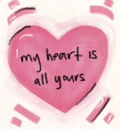 a pink heart with the words my heart is all yours written on it