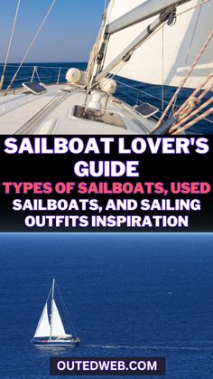 the sailboat lover's guide to types of sailboats used for sailing and sailing