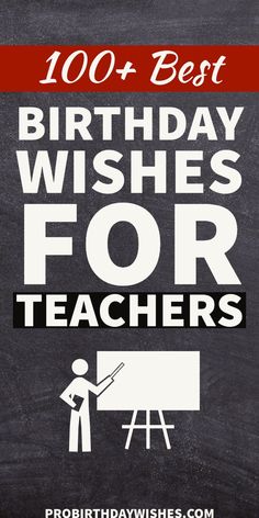 the words birthday wishes for teachers written on a chalkboard with an image of a man pointing