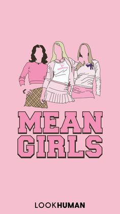 the mean girls poster is shown in pink