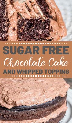 a chocolate cake with frosting on top and the words, sugar free chocolate cake and whipped topping