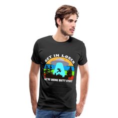 Semsim Designs | get in loser UFO alien - Mens Premium T-Shirt #getinloser #alien  #shirt