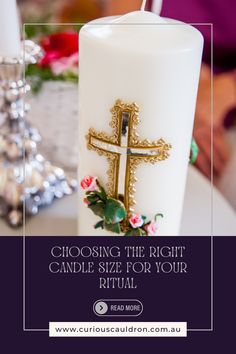 a candle with a cross on it and the words choosing the right candle size for your ritual