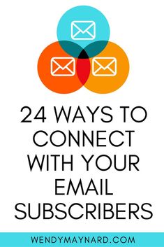 the words, 24 ways to connect with your email subscibers on white background