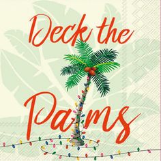 a palm tree with lights on it and the words deck the palms written in red