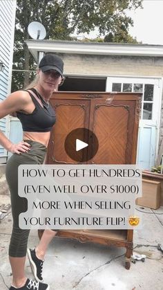 a woman standing in front of a dresser with the words how to get hundreds even over $ 100 more when selling your furniture flip