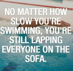 a woman swimming in a pool with the words, no matter how slow you're swimming