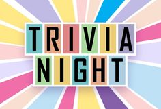 the word trivia night written in colorful blocks