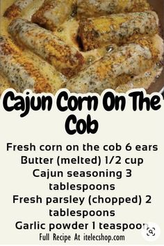 an advertisement for cajun corn on the cob, with information about its ingredients