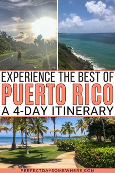 the beach and ocean with text overlay that reads experience the best of puerto rico a 4 - day itinerary