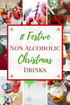 a collage of different alcoholic drinks with the words 8 festive non alcoholic christmas drinks