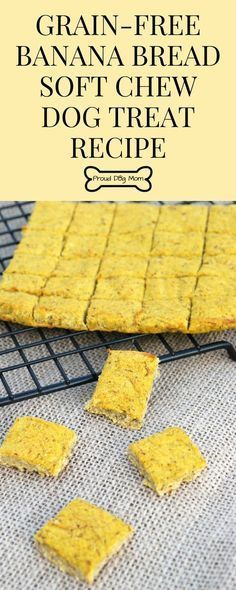 grain - free banana bread soft chew dog treat recipe on a cooling rack with text overlay