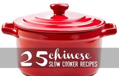 the words 25 chinese slow cooker recipes are displayed in front of a red pot