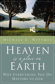 the book cover for heaven is a place on earth, with trees and water in the background