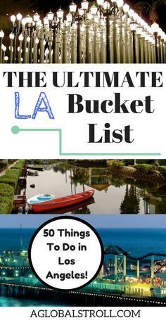 the ultimate bucket list for things to do in los angeles